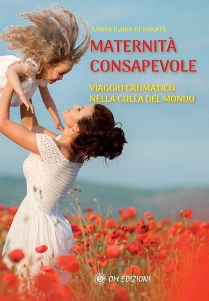 Maternità consapevole - Samya Ilaria Di Donato - copertina
