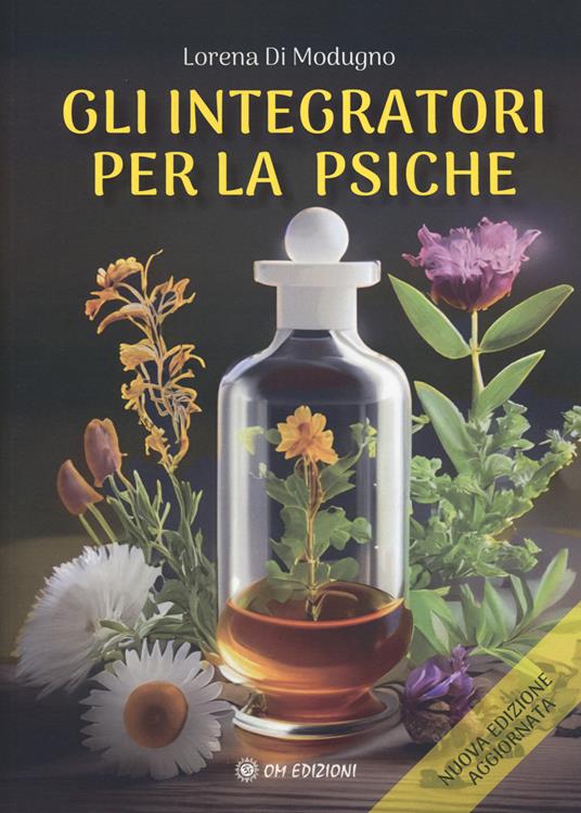 Gli integratori per la psiche. Nuova ediz. - Lorena Di Modugno - copertina
