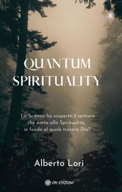 Quantum spirituality - Alberto Lori - ebook