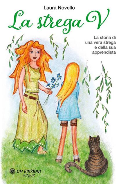 La strega V. La storia di una vera strega e della sua apprendista - Laura Novello - ebook