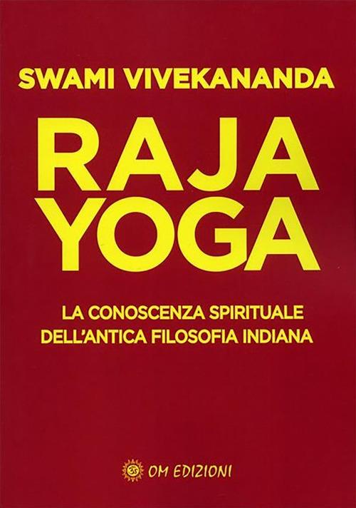 Raja yoga. La conoscenza spirituale dell'antica filosofia indiana - Swami Vivekânanda,Giorgio Cerquetti - ebook