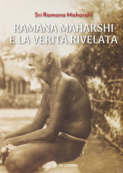 Ramana Maharshi e la verità rivelata - Maharshi Ramana - ebook