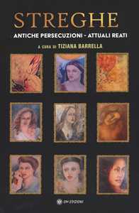 Libro Streghe. Antiche persecuzioni. Attuali reati 