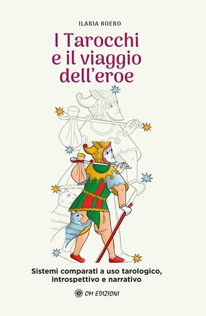 I Tarocchi e il Viaggio dell'Eroe - Ilaria Boero - ebook