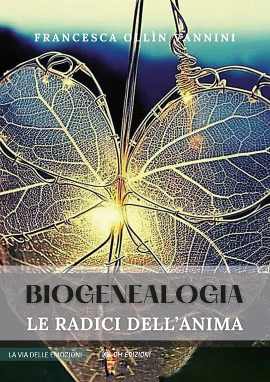 Biogenealogia. Le Radici dell'Anima - Francesca Ollin Vannini - ebook