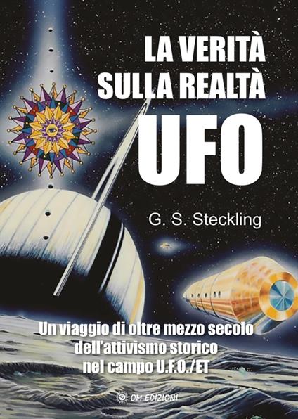 La Verità sulla Realtà UFO - Steckllng G.S. - ebook