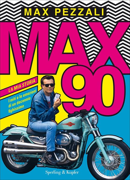 Max90. La mia storia. I miti e le emozioni di un decennio fighissimo - Max Pezzali,Massimo Coppola - ebook