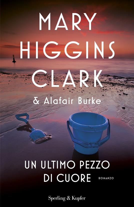 Un ultimo pezzo di cuore - Alafair Burke,Mary Higgins Clark,Annalisa Garavaglia - ebook