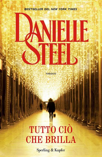 Tutto ciò che brilla - Danielle Steel,Berta Maria Pia Smiths-Jacob - ebook