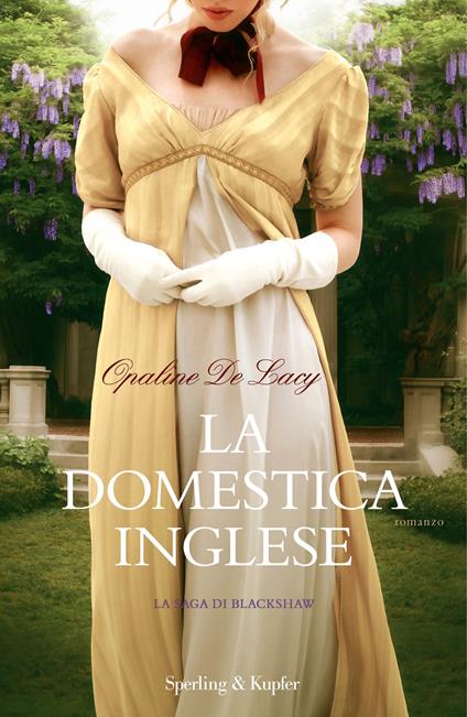La domestica inglese. La saga di Blackshaw. Vol. 1 - Opaline De Lacy - ebook