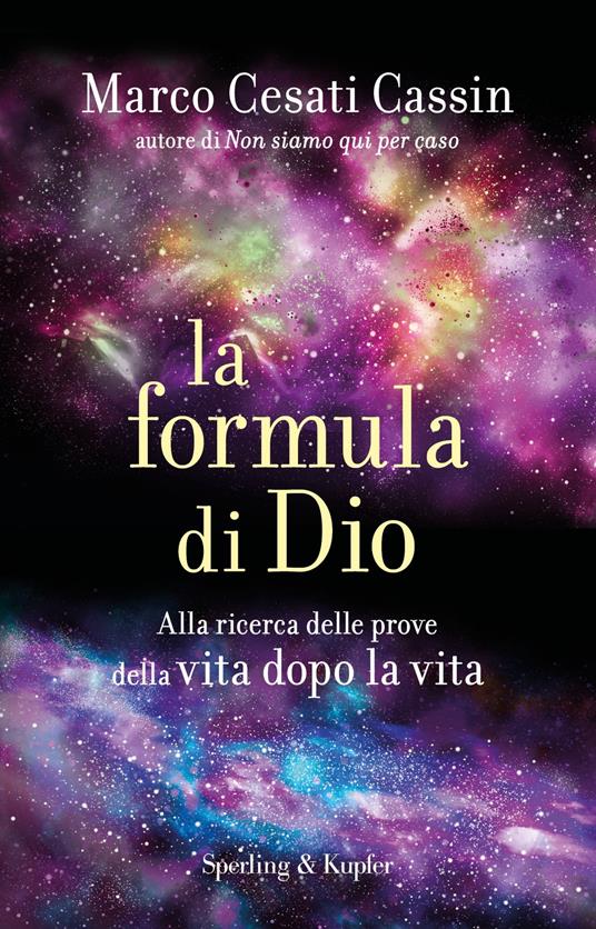 La formula di Dio. Alla ricerca delle prove della vita dopo la vita - Marco Cesati Cassin - ebook