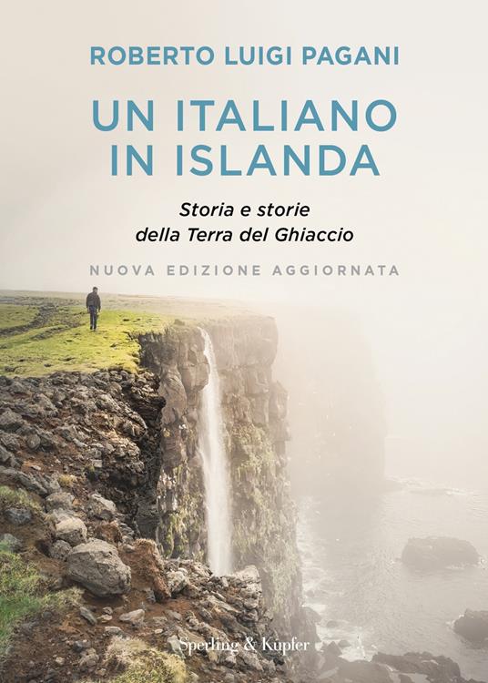 Un italiano in Islanda. Storia e storie della Terra del Ghiaccio - Roberto Luigi Pagani - ebook