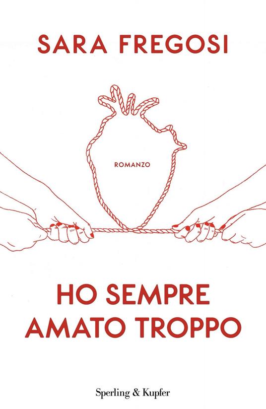 Ho sempre amato troppo - Sara Fregosi - ebook