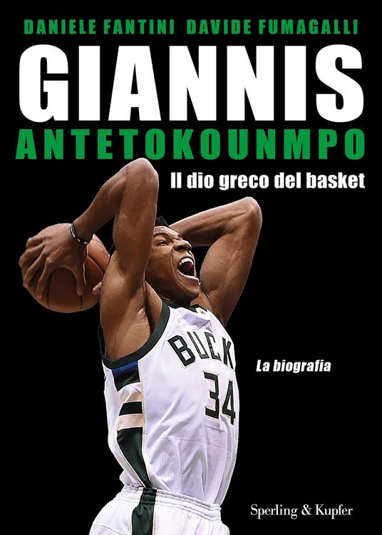Giannis Antetokounmpo. Il dio greco del basket. La biografia - Daniele Fantini,Davide Fumagalli - ebook