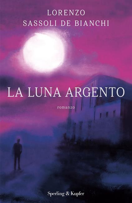 La luna argento - Lorenzo Sassoli De Bianchi - ebook