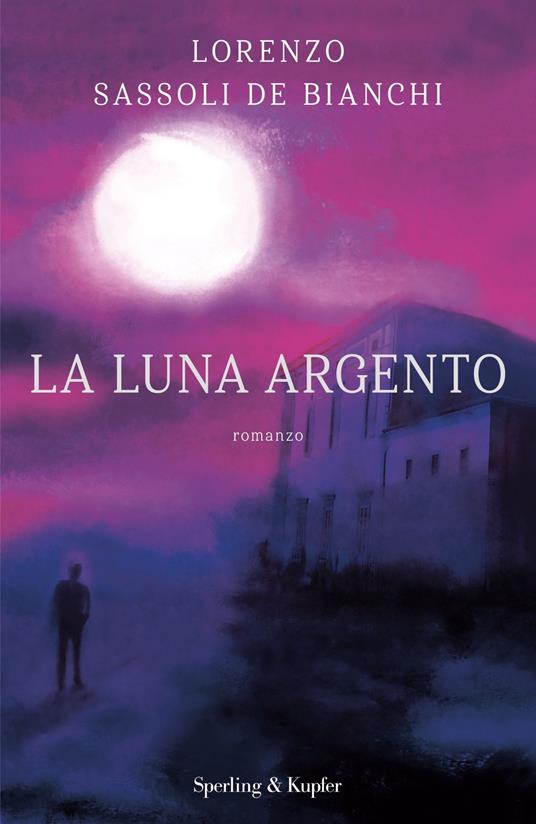 La luna argento - Lorenzo Sassoli De Bianchi - ebook