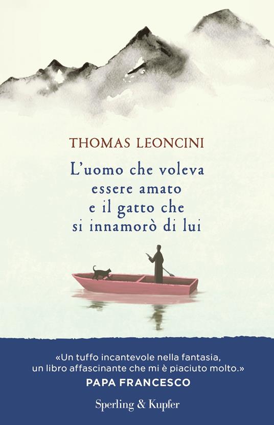 L' uomo che voleva essere amato e il gatto che si innamorò di lui - Thomas Leoncini - ebook