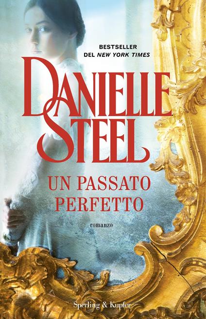 Un passato perfetto - Danielle Steel,Francesca Moratti - ebook