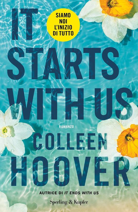 It starts with us. Siamo noi l'inizio di tutto - Colleen Hoover,Roberta Zuppet - ebook