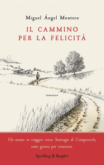 Il cammino per la felicità - Miguel Ángel Montero,Elisabetta Giamporcaro - ebook