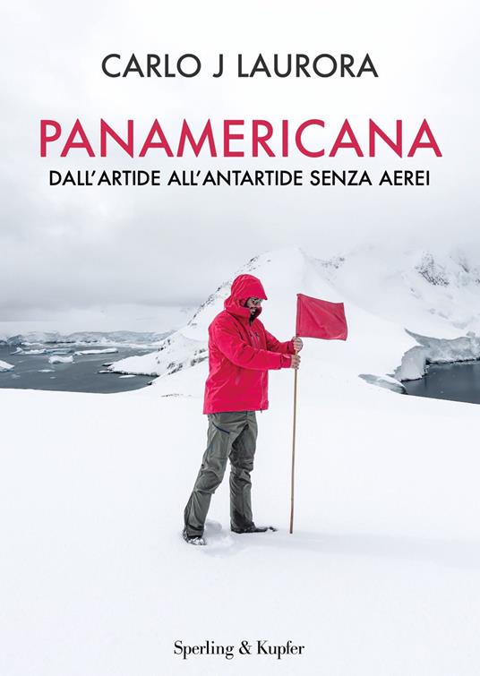 Panamericana. Dall'Artide all'Antartide senza aerei - Carlo J Laurora - ebook