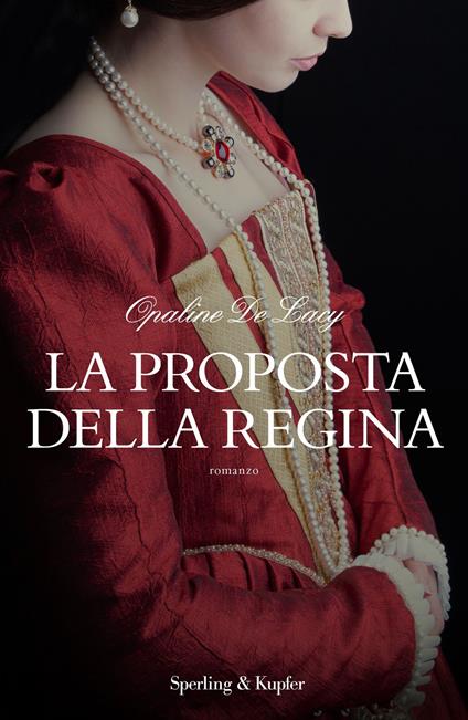 La proposta della regina - Opaline De Lacy - ebook