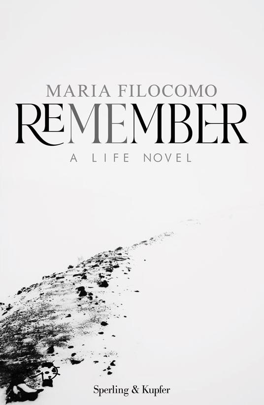 Remember. A life novel - Maria Filocomo - ebook