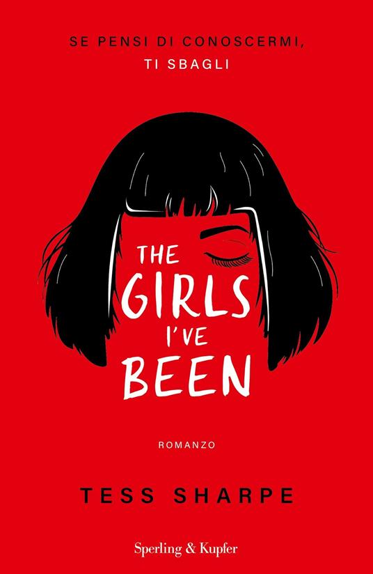 The girls I've been. Se pensi di conoscermi, ti sbagli - Tess Sharpe - ebook