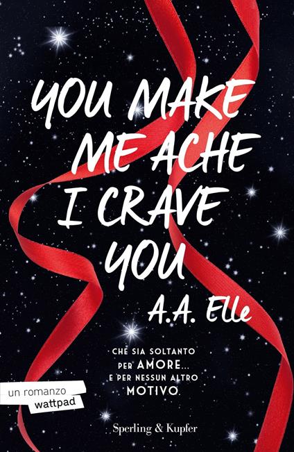 You make me ache I crave you. Ediz. italiana - A. A. Elle - ebook