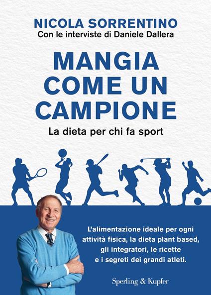 Mangia come un campione. La dieta per chi fa sport - Daniele Dallera,Nicola Sorrentino - ebook