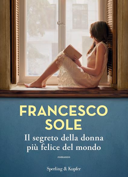 Il segreto della donna più felice del mondo - Francesco Sole - ebook