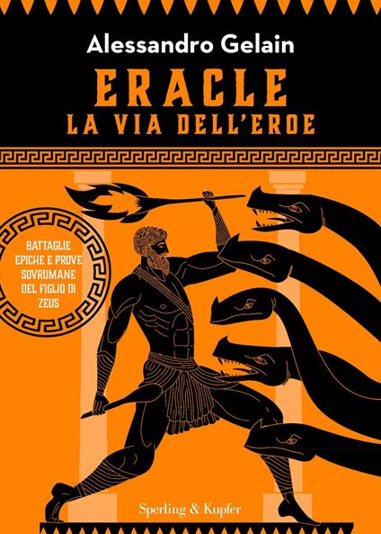 Eracle, la via dell'eroe. Battaglie epiche e prove sovrumane del figlio di Zeus - Alessandro Gelain - ebook