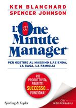 Il nuovo one minute manager. Per gestire al massimo l'azienda, la casa, la famiglia