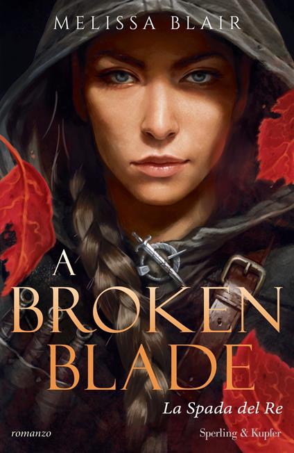 A broken blade. La spada del re - Melissa Blair,Angela Ricci - ebook