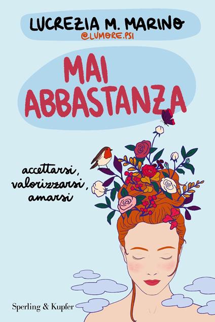 Mai abbastanza. Accettarsi, valorizzarsi, amarsi - Lucrezia M. Marino - ebook