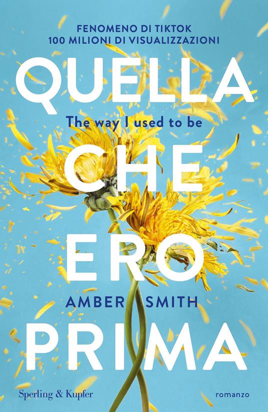 Quella che ero prima. The way I used to be - Amber Smith,Michela Albertazzi - ebook