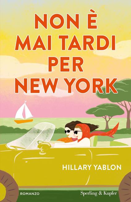 Non è mai tardi per New York - Hillary Yablon,Federica Merani,Stefania Merani - ebook