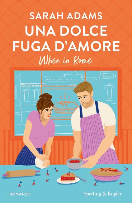 Una dolce fuga d'amore. When in Rome - Sarah Adams,Linda Martini - ebook