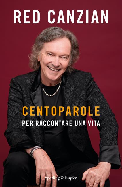 Centoparole per raccontare una vita - Red Canzian - ebook