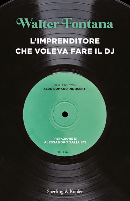 L' imprenditore che voleva fare il DJ - Walter Fontana,Aldo Romano Innocenti - ebook