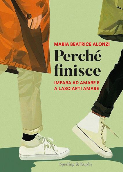 Perché finisce. Impara ad amare e a lasciarti amare - Maria Beatrice Alonzi - ebook