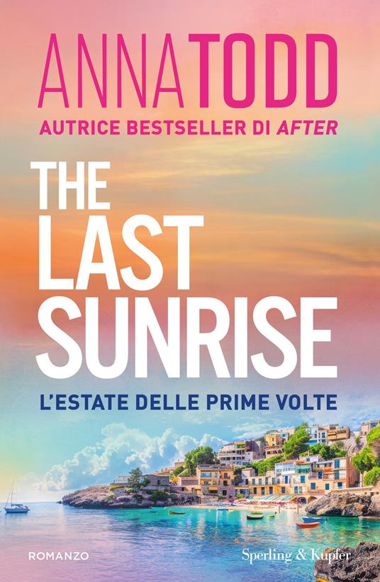 The last sunrise. L'estate delle prime volte - Anna Todd,Friani Stefano - ebook