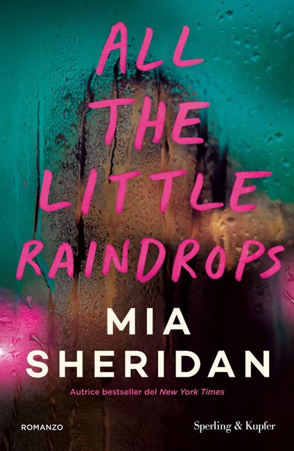 All the little raindrops. Ediz. italiana - Mia Sheridan,Fulvia Quercia - ebook