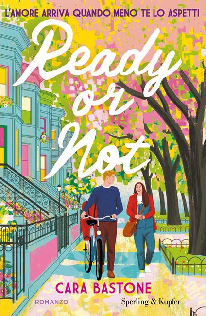 Ready or not. L'amore arriva quando meno te lo aspetti - Cara Bastone,Marcella Del Bosco - ebook
