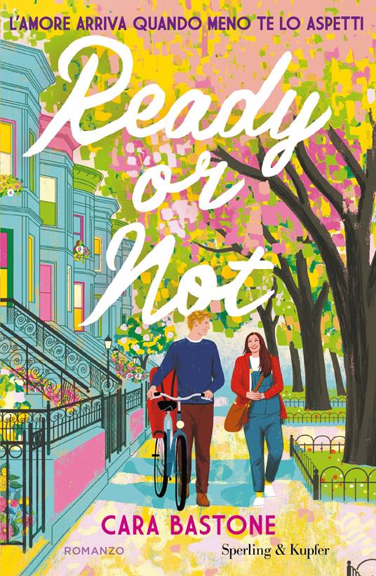 Ready or not. L'amore arriva quando meno te lo aspetti - Cara Bastone,Marcella Del Bosco - ebook