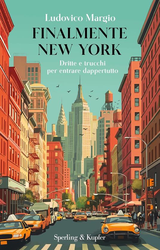 Finalmente New York. Dritte e trucchi per entrare dappertutto - Ludovico Margio - ebook