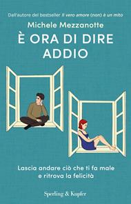 È ora di dire addio. Lascia andare ciò che ti fa male e ritrova la felicità