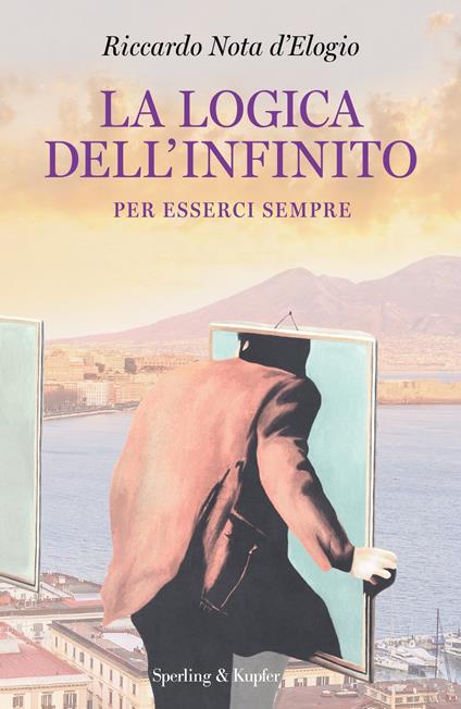 La logica dell'infinito. Per esserci sempre - Riccardo Nota D'Elogio - ebook