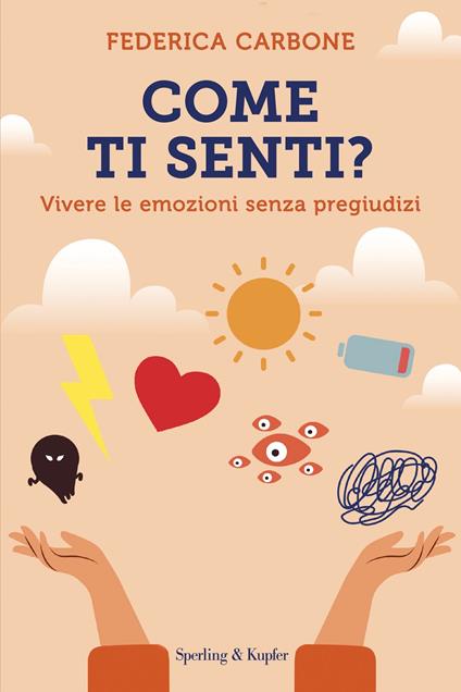 Come ti senti? Vivere le emozioni senza pregiudizi - Federica Carbone - ebook