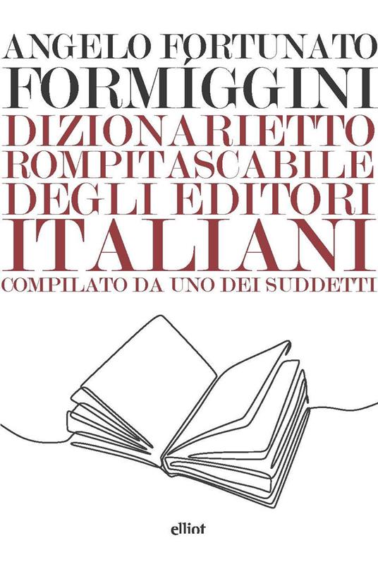Dizionarietto rompitascabile degli editori italiani, compilato da uno dei suddetti - Angelo Fortunato Formiggini - copertina